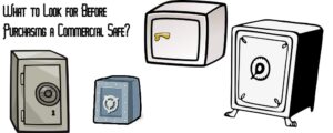 Read more about the article What To Look For When Purchasing Commercial Safe?